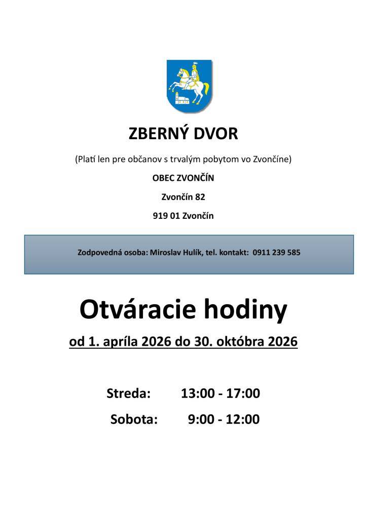Vážení občania, od 1. apríla 2026 do 30. októbra bude zberný dvor otvorený nasledovne: streda 13:00 - 17:00 a sobota od 9:00 - 12:00.