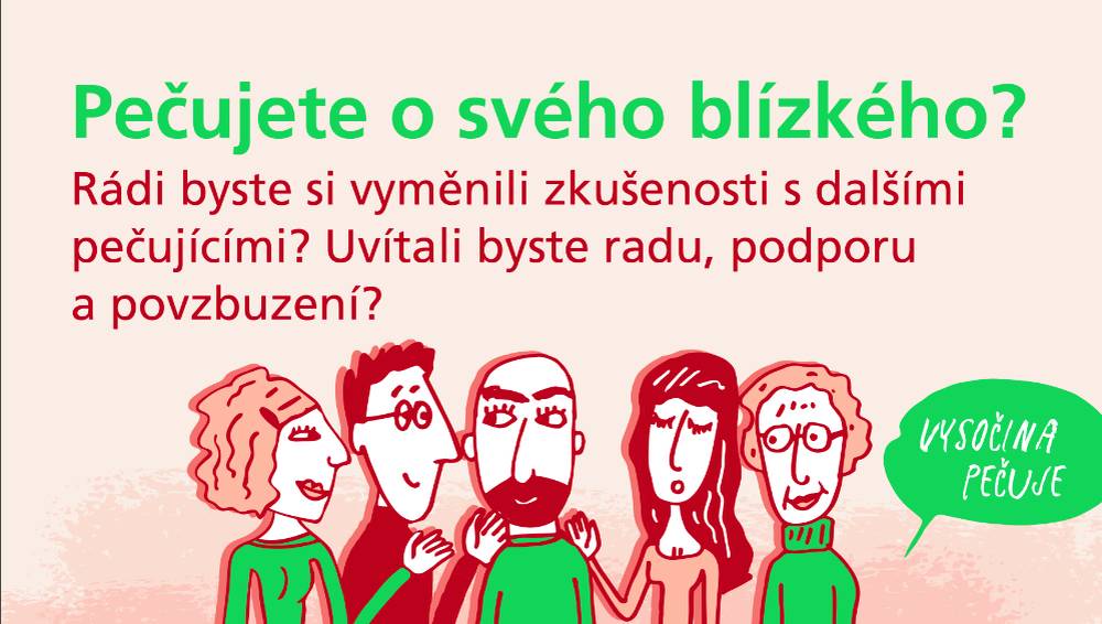 Pečujete o svého blízkého?  Rádi byste si vyměnili zkušenosti s dalšími pečujícími? Uvítali byste radu, podporu a povzbuzení?