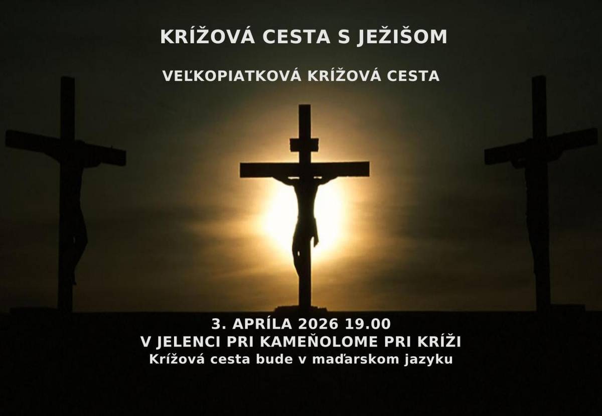 Srdečne pozývame na krížovú cestu...  Szeretettel meghívjuk a híveket nagypénteki keresztútra...