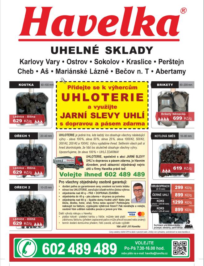 U firmy Havelka uhelné sklady právě začaly Jarní slevy uhlí s UHLOTERIÍ. Uhlí, brikety a koks s dopravou a pásem zdarma, a navíc s jistou výhrou v UHLOTERII. Objednávejte ihned u firmy Havelka na 602 489 489
