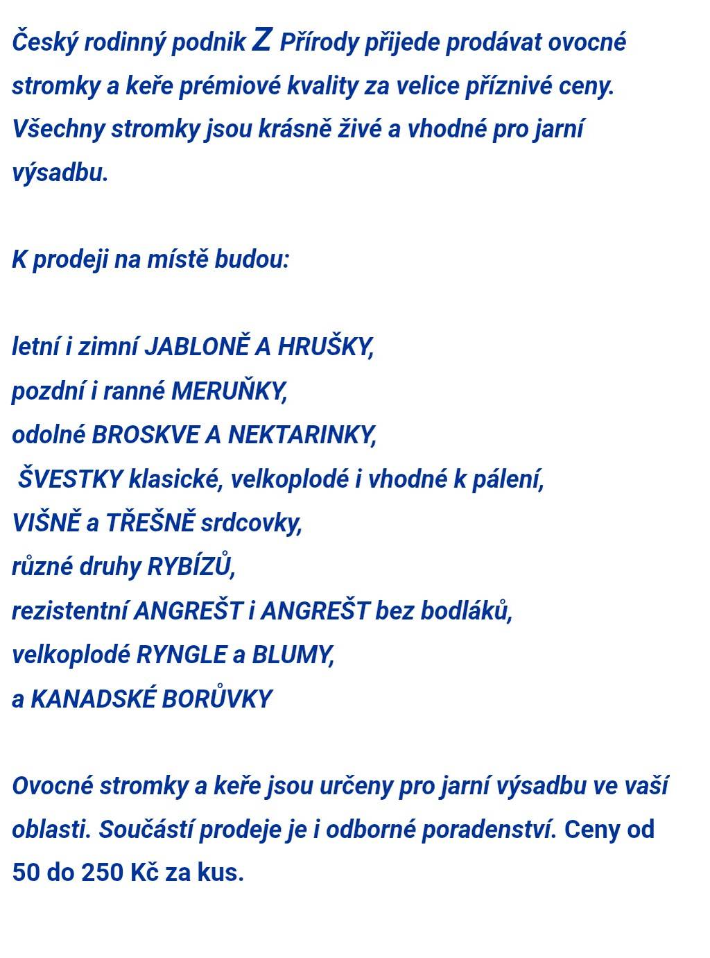 Ve středu 1. 4. 2026 se od 13:30 hodin přibližně do 14:00 hodin uskuteční na parkovišti u KD prodej ovocných stromků.
