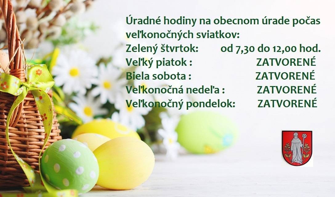 Dávame do pozornosti obyvateľom obce : úradné hodiny počas veľkonočných sviatkov