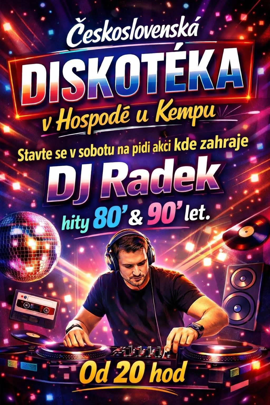 Malá diskrétní Československá diskotéka se bude konat v sobotu 4.4.2026 od 20:00 hodin v Hospodě U Kempu.