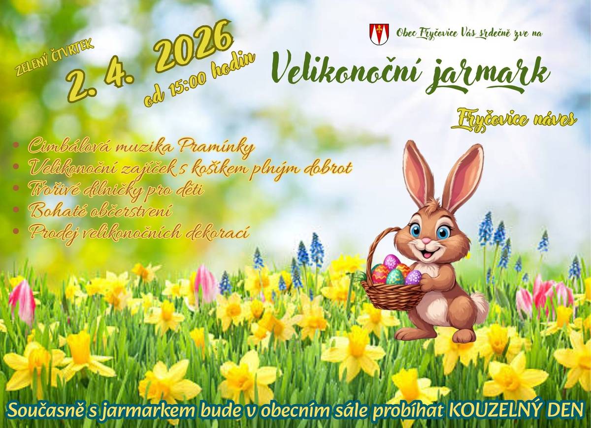 Obec Fryčovice zve širokou veřejnost na Velikonoční jarmark, který se uskuteční ve čtvrtek 02. 04. 2026 od 15:00 hodin na návsi v centru obce. K poslechu bude hrát cimbálová muzika Pramínky. Můžete se těšit na prodej velikonočních dekorací, tvořivé dílničky pro děti a široký výběr občerstvení. Přijde i velikonoční zajíček s košíkem plným sladkostí. Současně s jarmarkem bude v obecním sále probíhat Kouzelný den.