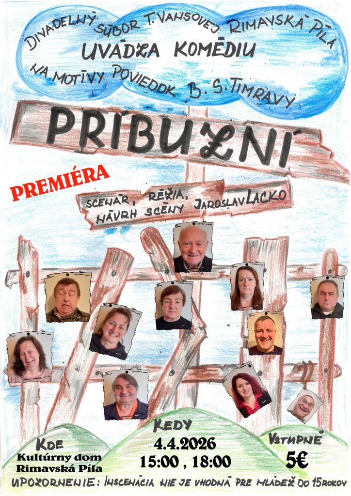 Divadelný súbor Terézie Vansovej z Rimavskej Píly pozýva všetkých priaznivcov dobrého divadla na premiéru komédie Príbuzní.
