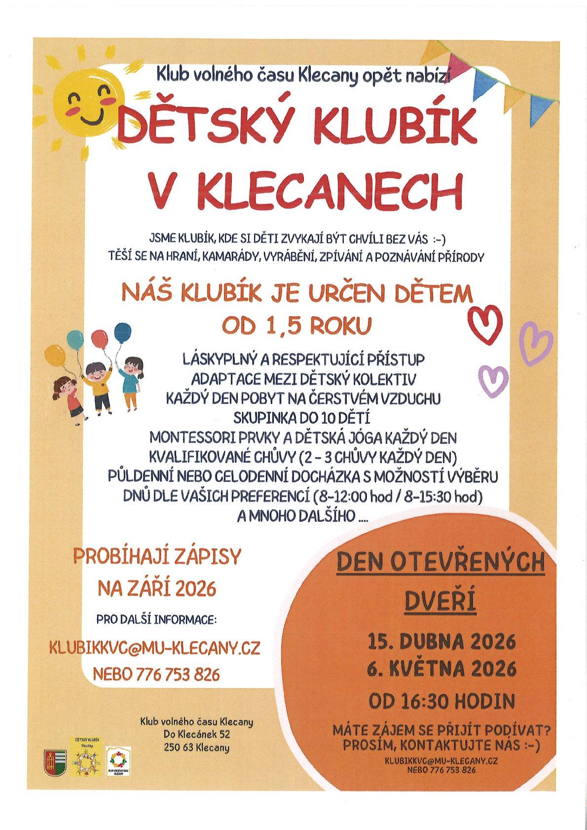 Dětský klubík v Klecanech pořádá 15. 4. 2026 od 16.30 hodin a 6. 5. 2026 od 16.30 hodin Den otevřených dveří. Klubík je určen pro děti od 1,5 roku. Přijďte se seznámit s chůvami a s aktivitami klubíku. Registrace na emailu klubikkvc@mu-klecany.cz nebo na tel. 776 753 826.