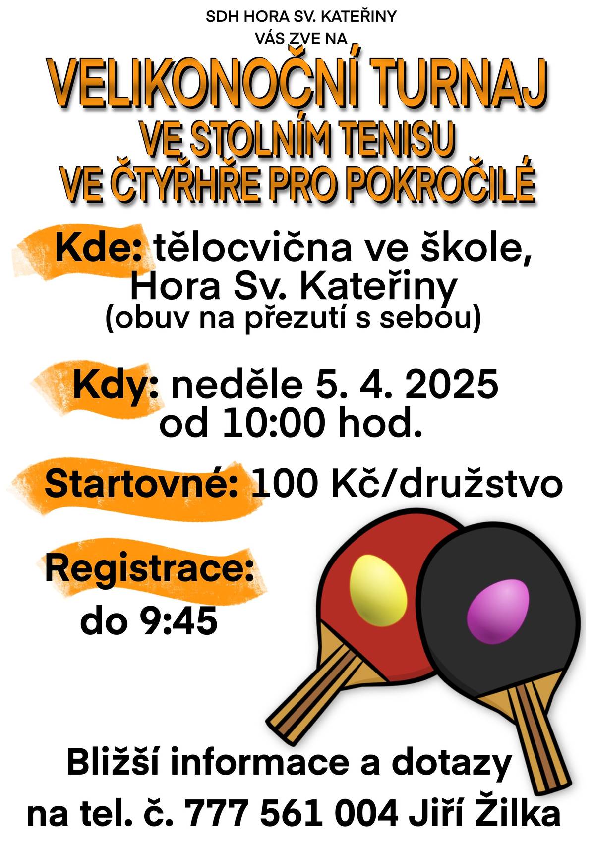 Velikonoční turnaj ve stolním tenisu ve čtyřhře. V neděli 5.4.2025 od 10:00hod . Startovné 100 Kč/družstvo. Bližší informace tel: 777 561 004.