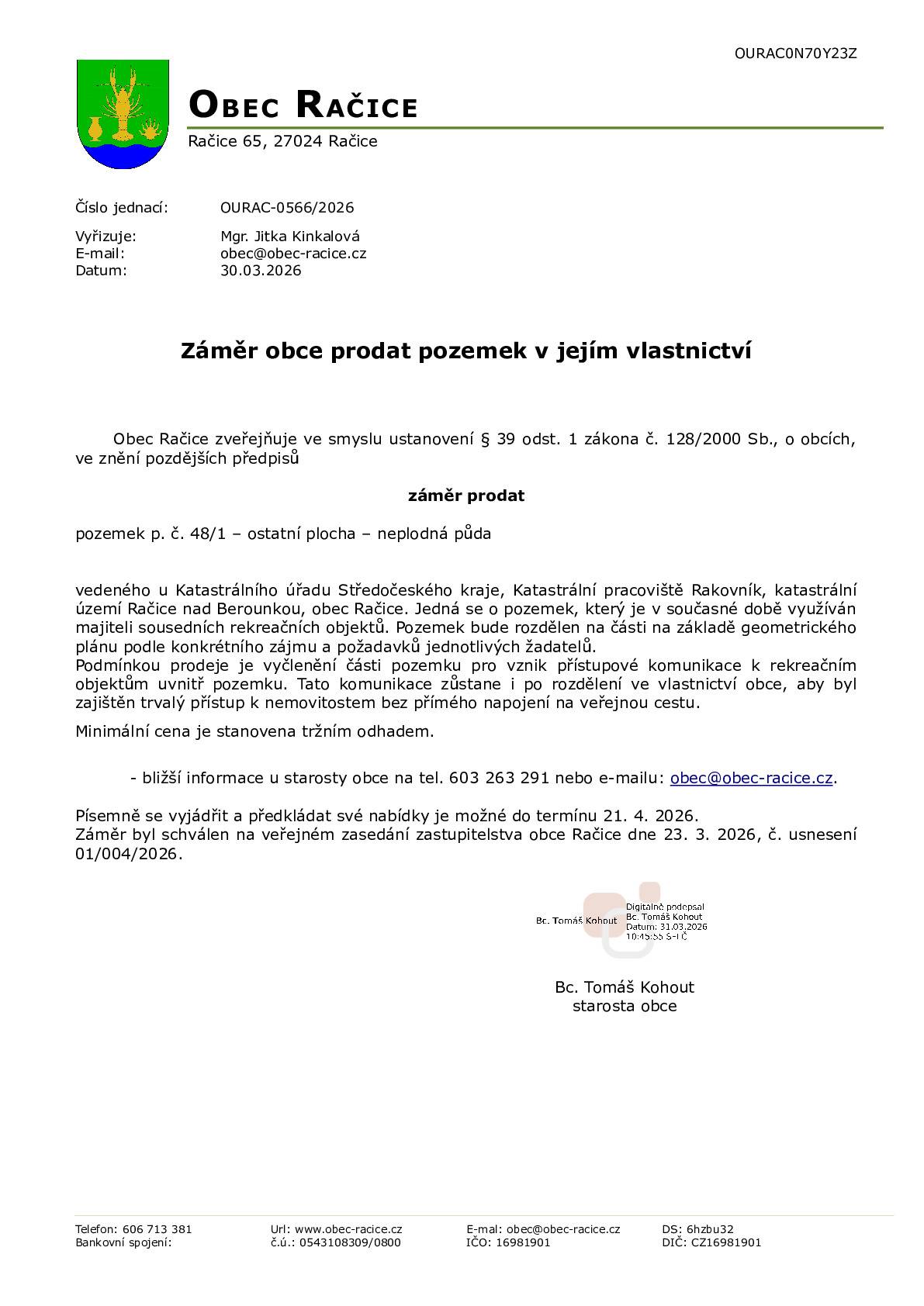 Obec Račice zveřejňuje záměr prodat pozemek ve svém vlastnictví. Bližší informace v příloze.