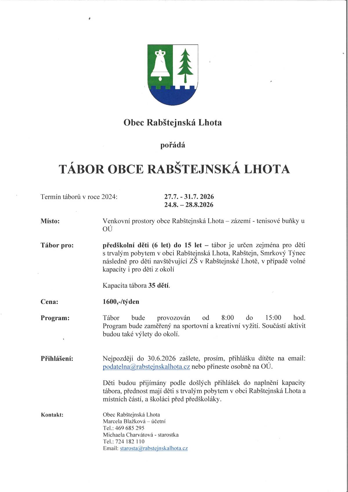 Milí rodiče, letos budeme opět pořádat letní tábory v obci Rabštejnská Lhota. Přihláška ke stažení na webu obce.
