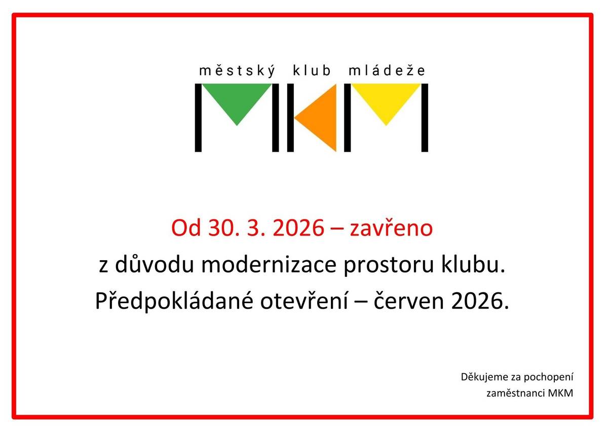MKM oznamuje, že od 30. 3. 2026 je klub uzavřen z důvodu modernizace prostor klubu. Předpokládané otevření - červen 2026. V případě změny termínu budete včas informováni. Kopírování pro veřejnost je zajištěno v provozní době na Městském úřadě v Adamov. Děkujeme za pochopení.
