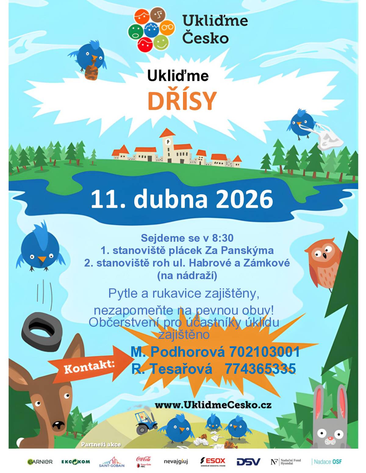 Milí sousedé, rádi bychom Vás pozvali na akci ,,Ukliďme Dřísy", která proběhne 11.4.2026. Nebo můžete pomoci alespoň tím, že si uklidíte svou ulici. Pokud byste chtěli jít uklízet mimo určený termín, pytle a rukavice si můžete vyzvednout na OÚ od 31.3. Nahlásíte nám místo, kam půjdete uklízet a kde odložíte nasbíraný odpad. Obec zajistí jeho odvoz a likvidaci. Děkujeme, že pomáháte.