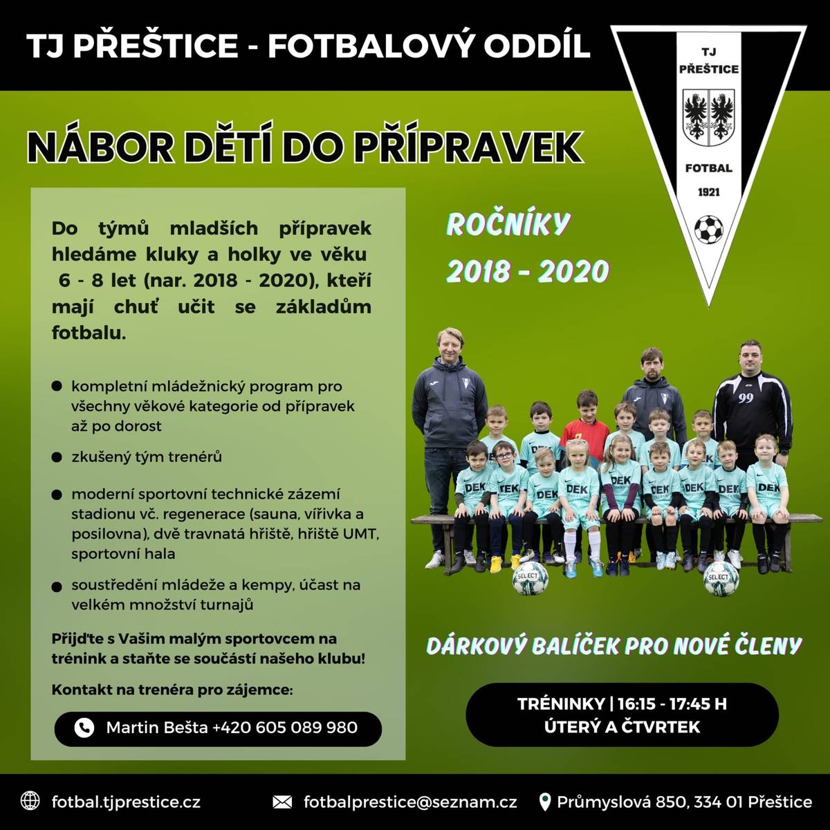 Nábor dětí ročníků 2018 - 2020 do týmů mladších přípravek.  Více informací na letáčku nebo na fotbal.tjprestice.cz