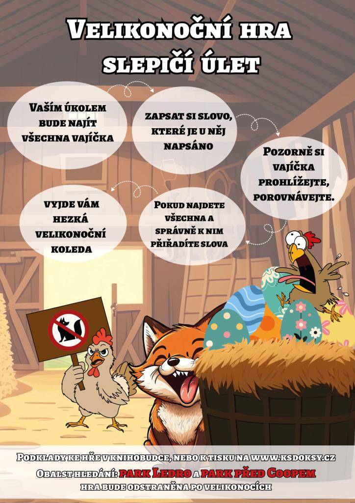 Nová venkovní velikonoční hra    Pomoz slepičkám najít všechna vajíčka. Odměnou ti bude krásná koleda.