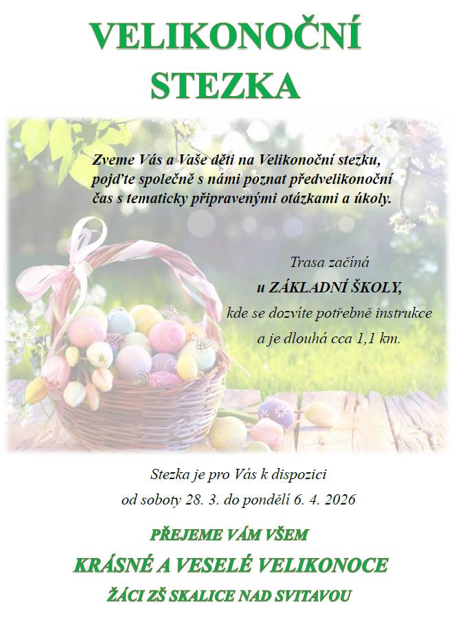 Do pondělí 6.4.2026 pro vás žáci ZŠ připravili "Velikonoční stezku". Začátek trasy je u ZŠ (kdykoliv).