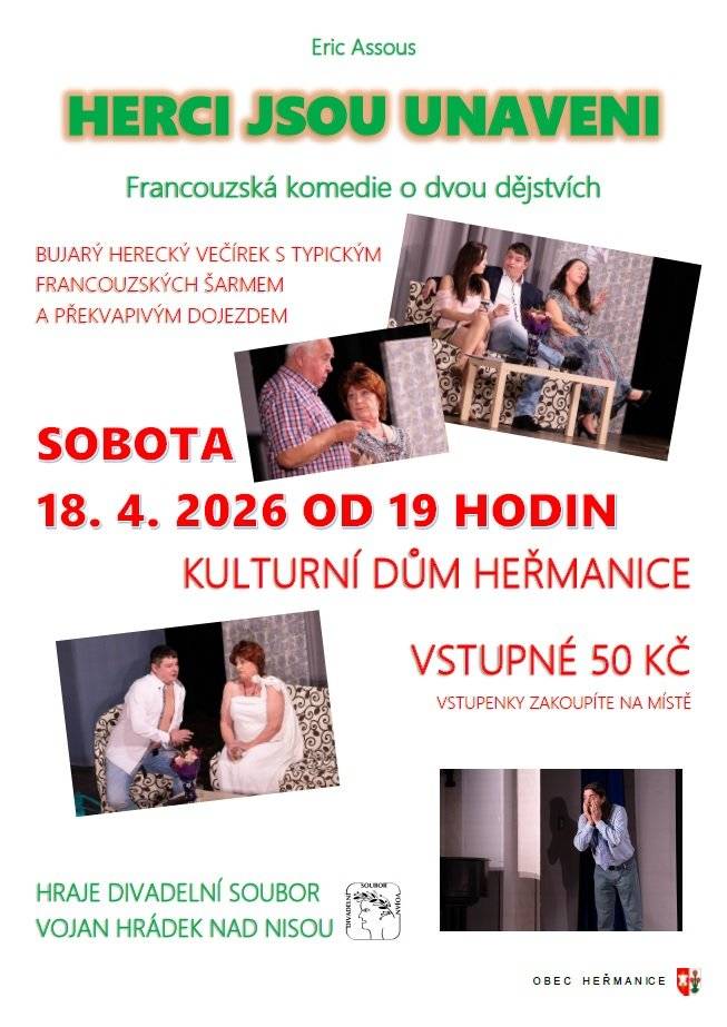 Divadelní představení v Heřmanicích. Francouzská komedie o dvou dějstvích v sobotu 18.4.2026 od 19hod v kulturním domě v Heřmanicích. Vstupné 50 Kč. Vstupenky zakoupíte na místě.