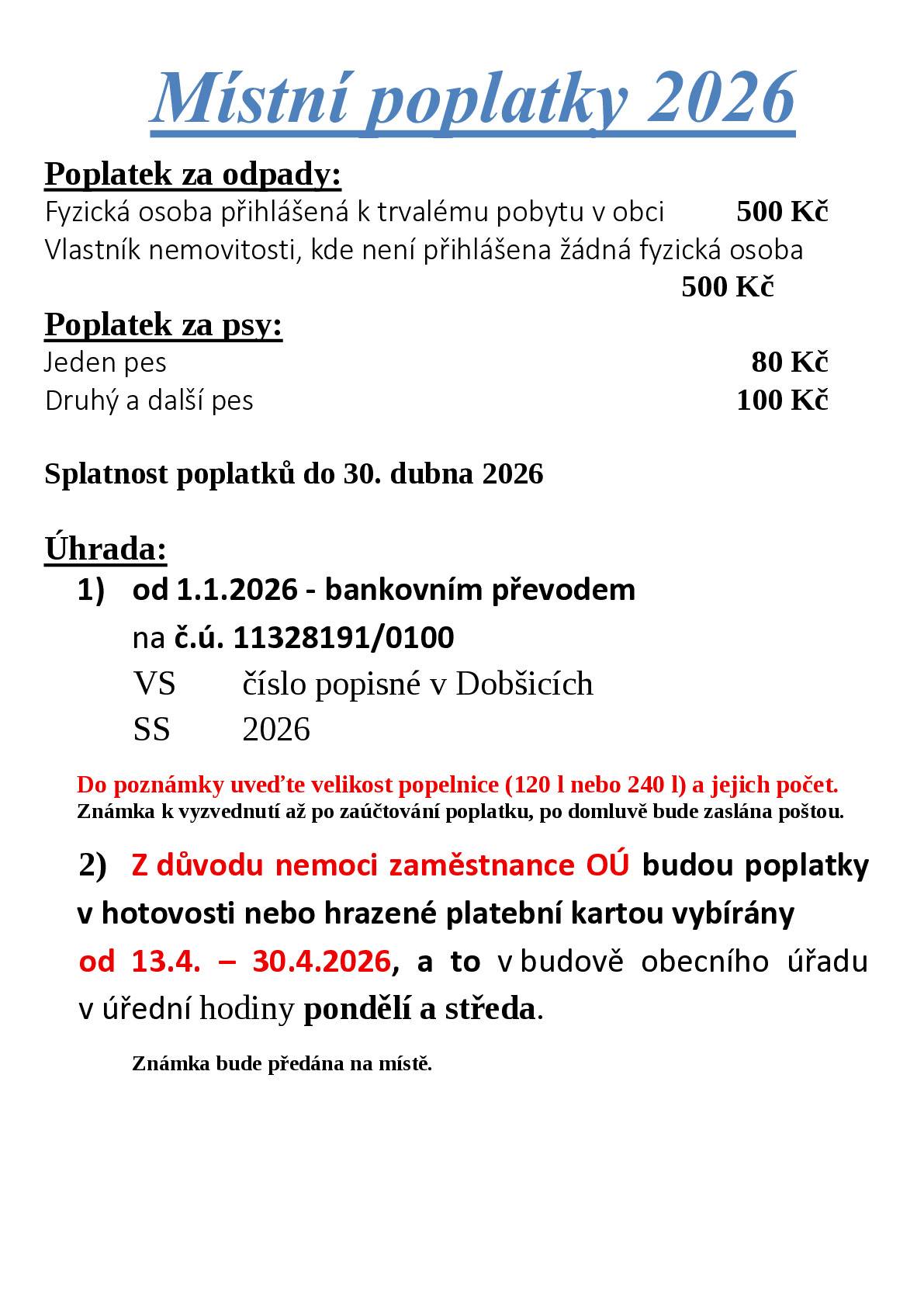Z důvodu nemoci zaměstnance OÚ budou poplatky v hotovosti vybírány v termínu od 13.4.- 30.4.2026. Děkujeme za pochopení