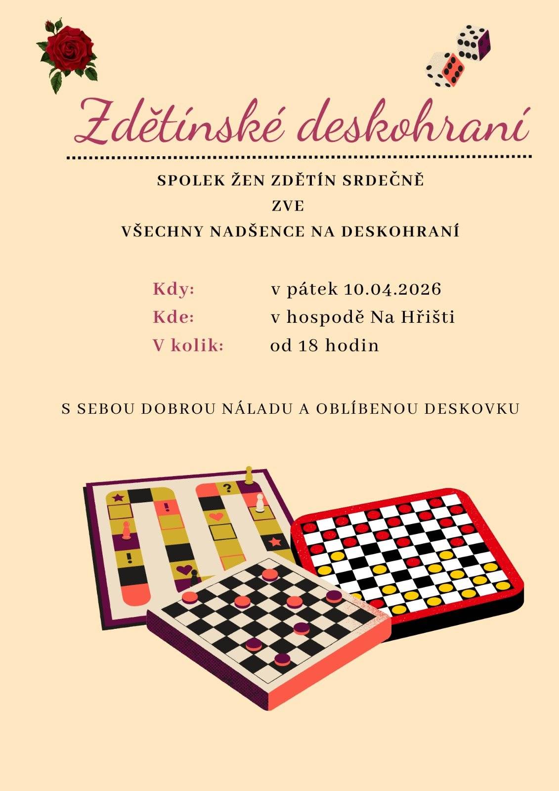 Spolek žen Zdětín srdečně zve všechny nadšence deskových her na Zdětínské deskohraní. Akce se koná v pátek 10.4.2026 od 18 hodin v hospodě na hřišti. Přijďte si užít příjemný večer plný zábavy, her a dobré společnosti. Nezapomeňte si s sebou vzít dobrou náladu a svou oblíbenou deskovou hru.