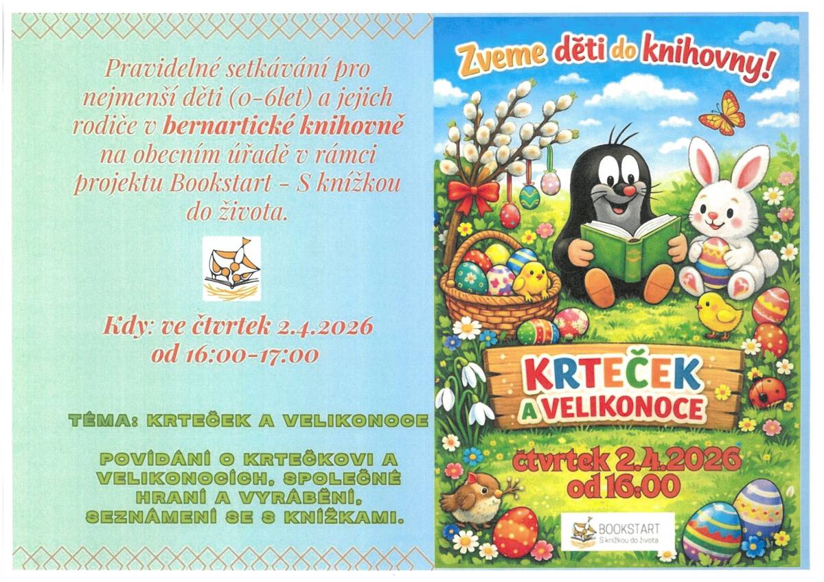 Krteček a Velikonoce ve čtvrtek 2.4.2026 Pravidelné setkávání pro nejmenší děti (0-6let) a jejich rodiče v  bernartické knihovně na obecním úřadě v rámci projektu Bookstart - s Knížkou do života. Kdy: ve čtvrtek 2.4.2026 od 16:00 - 17:00