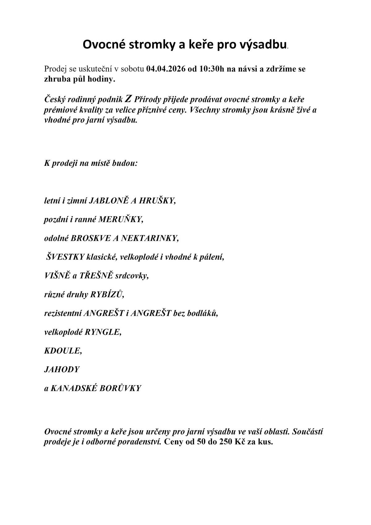 V soboru 4.4.2026 proběhne na návsi prodej ovocných stromků a keřů.