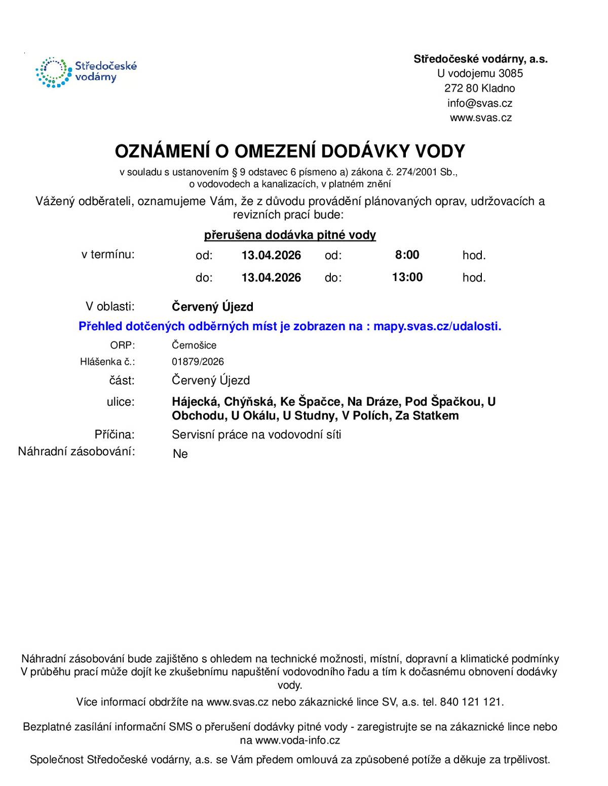 Z důvodu servisní práce na vodovodní síti bude dne 13.04.2026 od 8:00 do 13:00 hodin přerušena dodávka pitné vody. Více v přiloženém oznámení nebo na webu. Děkujeme za pochopení
