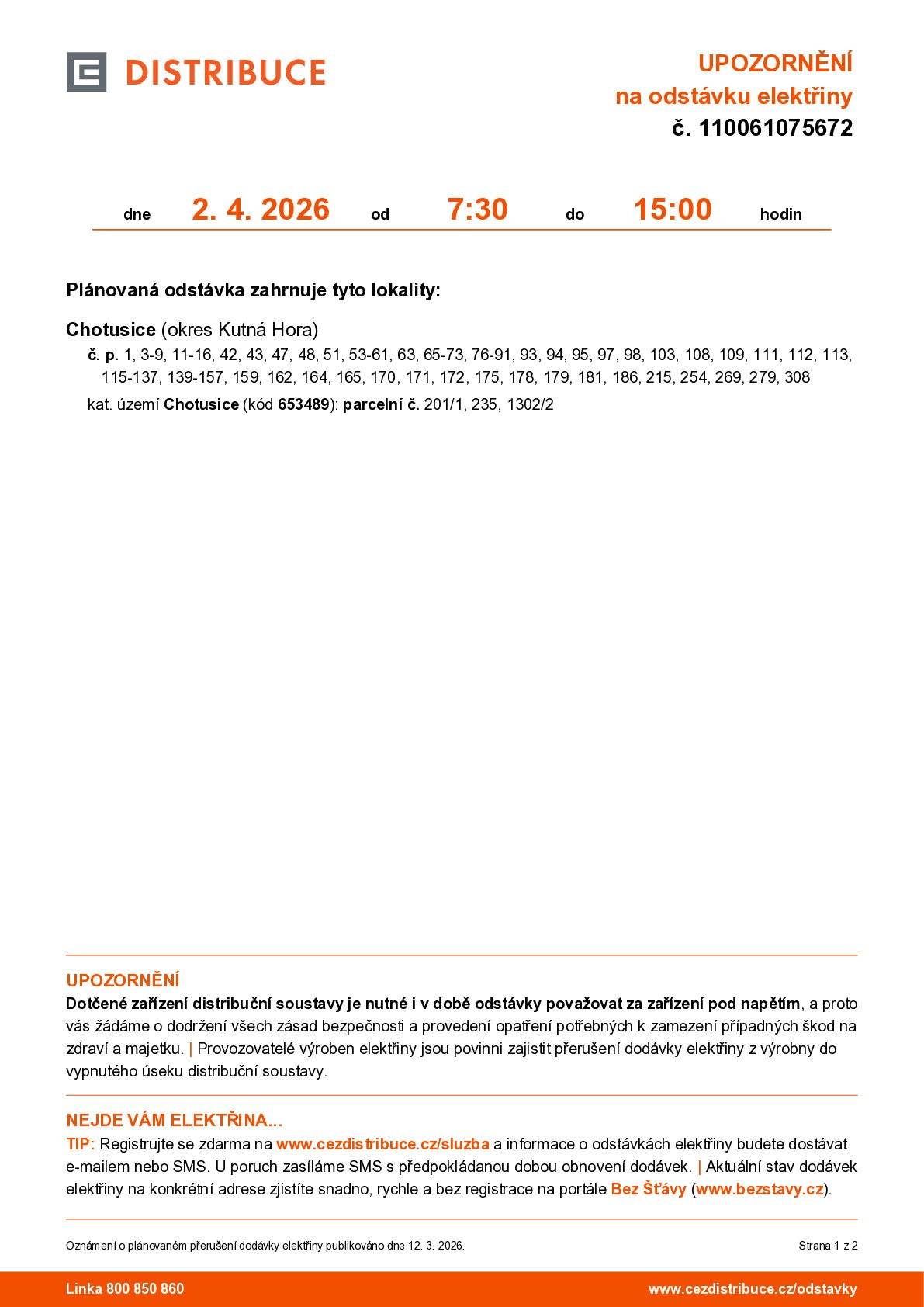 Odstávka elektřiny proběhne 2.4.2026 od 7:30 - 15:00hod. Obecní úřad 2.4.2026 uzavřen Pošta Partners 2.4.2026 otevřena od 15:00 - 17:00hod Děkujeme za pochopení