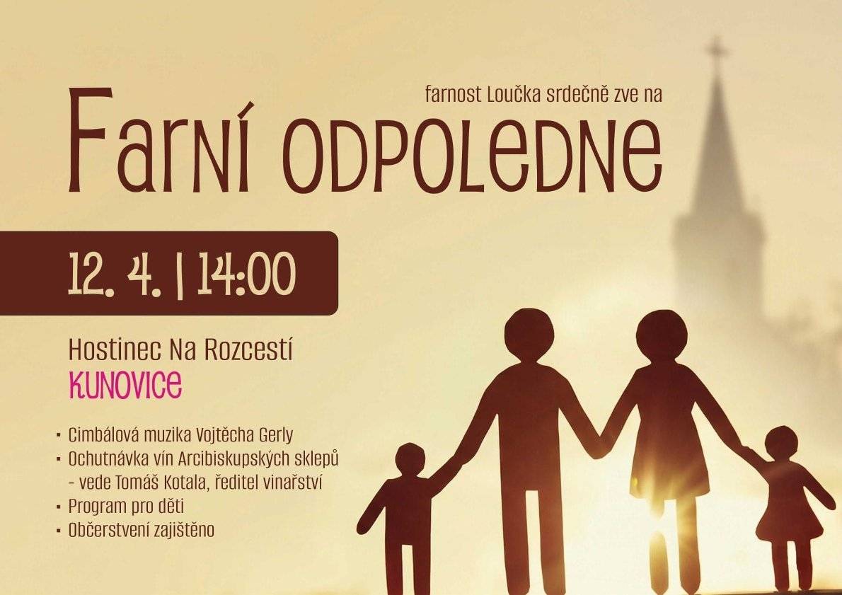 Farnost Loučka  zve dne 12. dubna v hostinci Na Rozcestí na Farní odpoledne . Na programu je cimbálová muzika, ochutnávka vín, program pro děti.