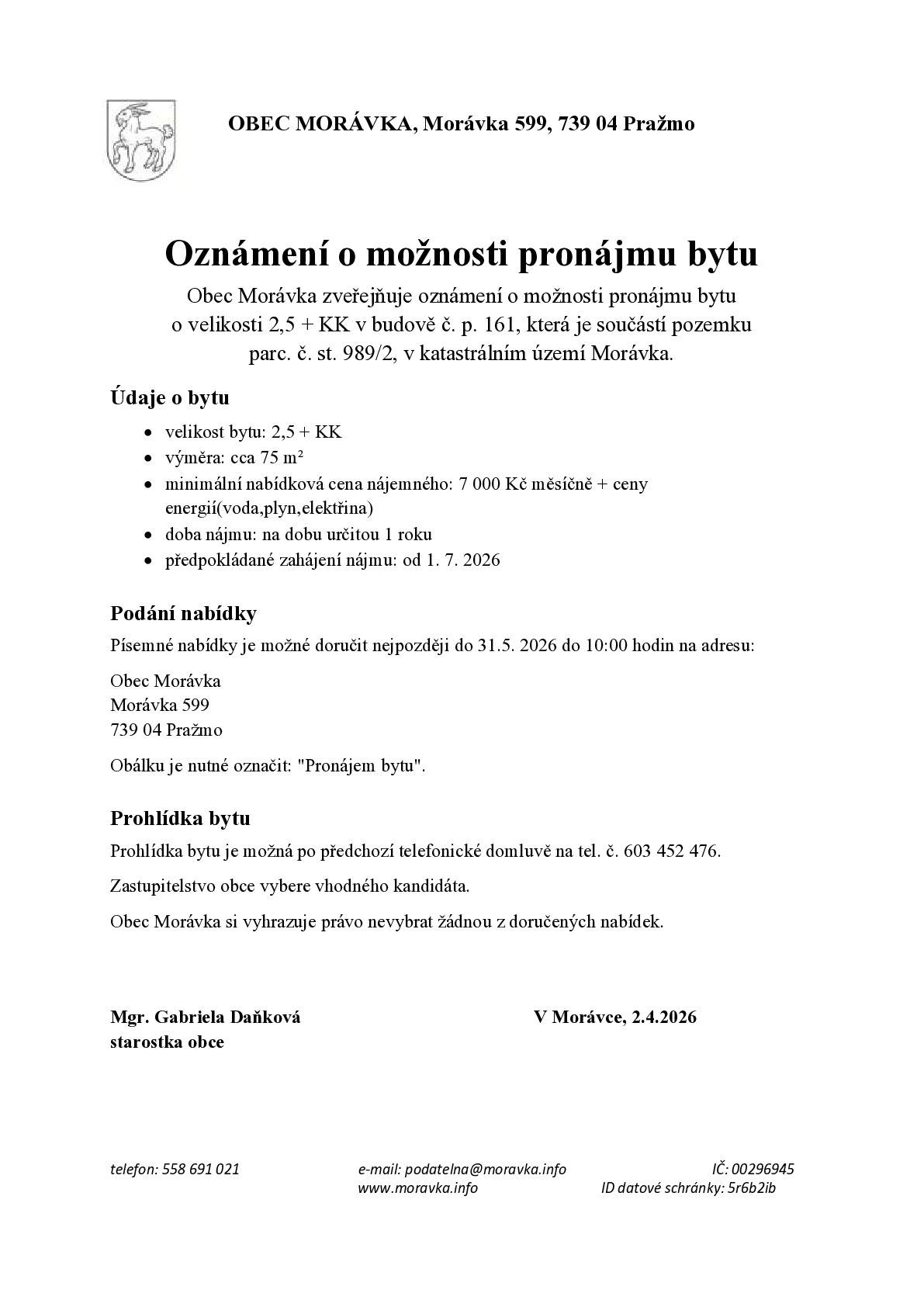 Obec Morávka zveřejňuje oznámení o možnosti pronájmu bytu o velikosti 2,5 + KK v budově č. p. 161, která je součástí pozemku parc. č. st. 989/2, v katastrálním území Morávka - více informací v příloze.