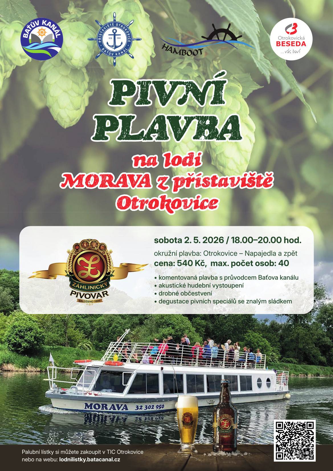 Záhlinická plavba s pivem na lodi Morava z Otrokovic. Bohatě komentovaná degustace piv, které jsou vařeny tradičními postupy. Akustické hudební vystoupení. Drobné občerstvení.