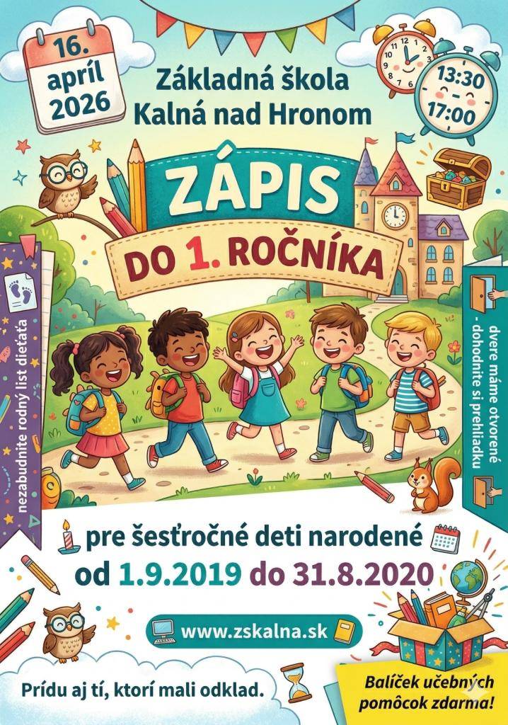 Základná škola Kalná nad Hronom pozýva budúcich prváčikov a ich rodičov na ZÁPIS DO 1. ROČNÍKA, ktorý sa uskutoční dňa 16. apríla 2026 vo štvrtok od 13:30 do 17:00 hod. v priestoroch základnej školy.
