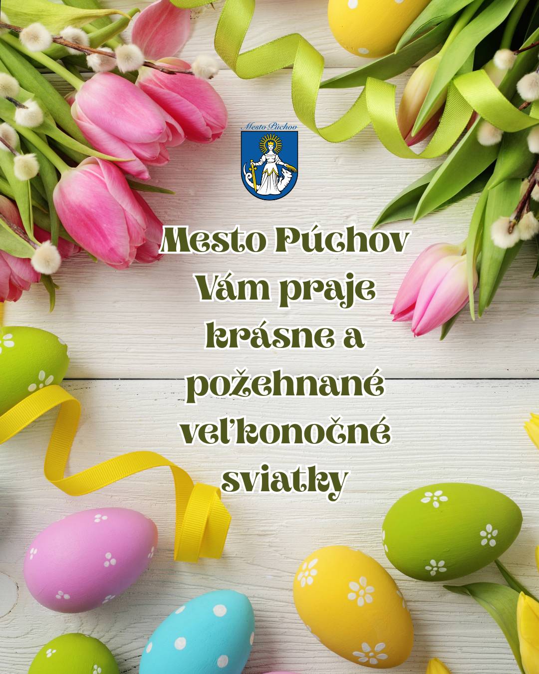 Mesto Púchov Vám praje krásne a požehnané veľkonočné sviatky.