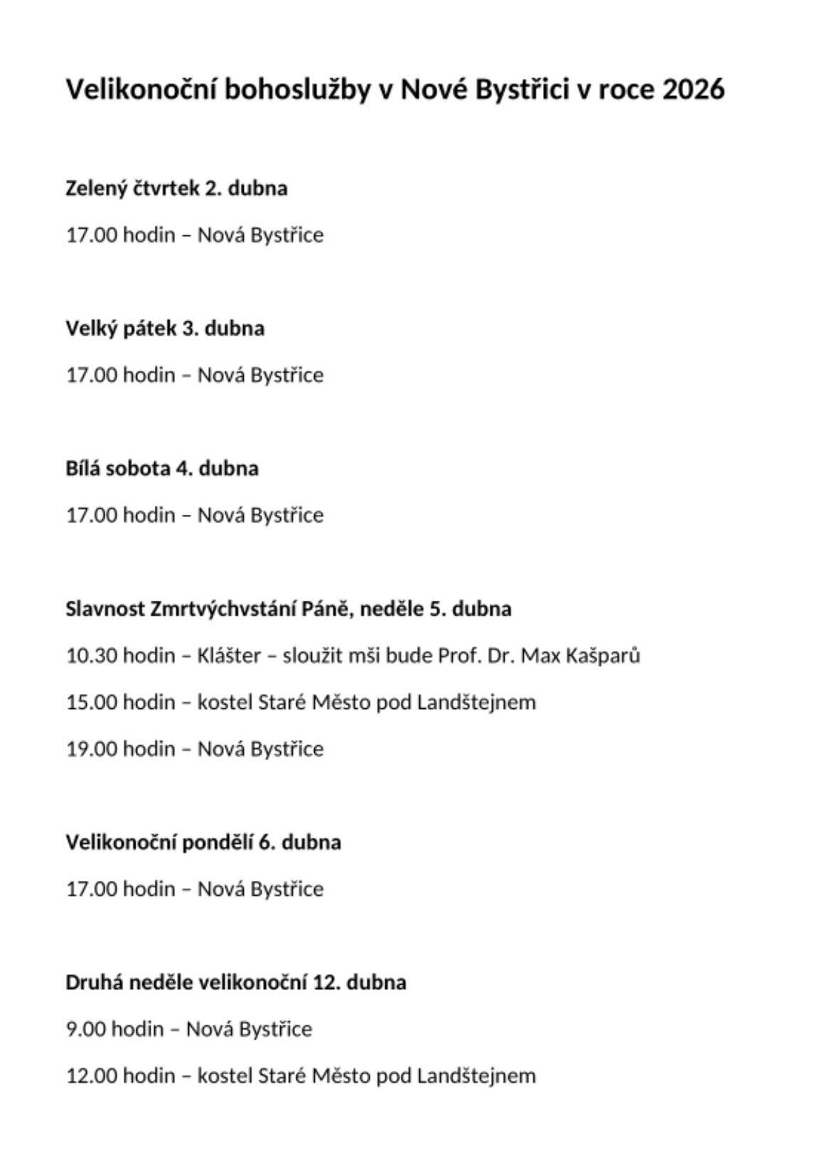 Na přiloženém plakátě naleznete seznam velikonočních bohoslužeb v Nové Bystřici a okolí.