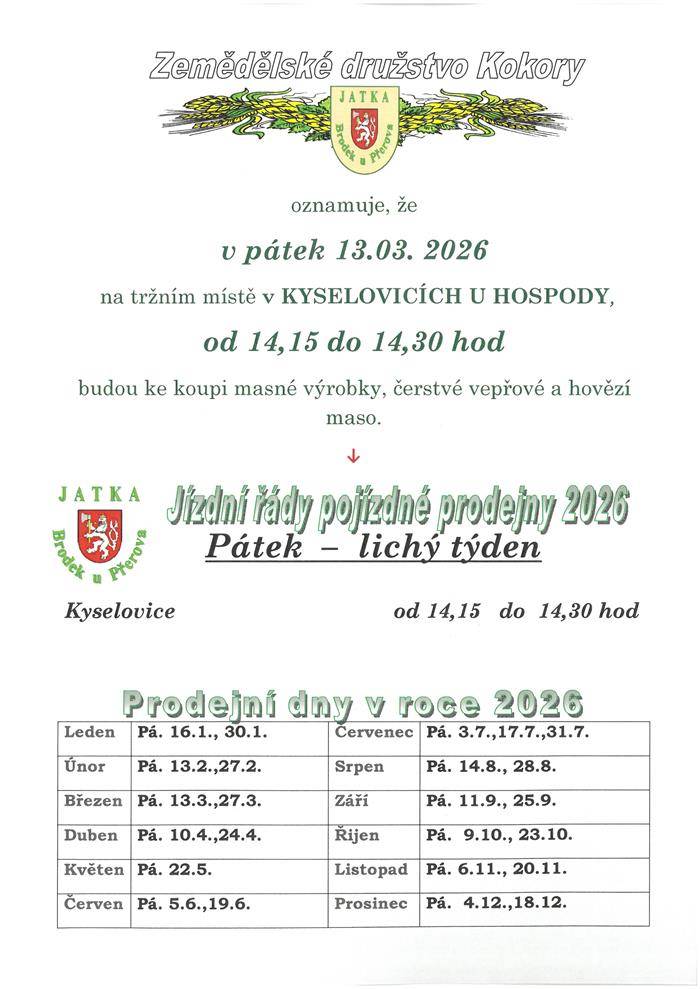 Zemědělské družstvo Kokory nabízí čerstvé maso a masné výrobky z vlastního chovu. Pojízdná prodejna bude do naší obce přijíždět v čase od 14.15 do 14.30 hod. každý druhý lichý pátek. Rozpis rozvozů je uveden níže v dokumentu.