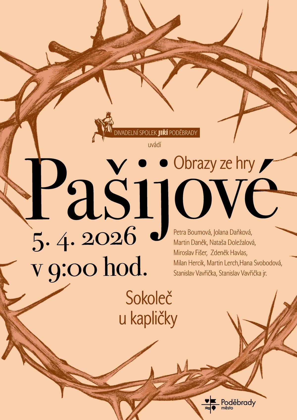 Srdečně zveme všechny občany na nedělní Pašijové hry, které se uskuteční od 9:00 u kapličky. Představení pro nás sehraje Divadelní spolek Jiří Poděbrady. Na místě bude zajištěno občerstvení, o drobné pohoštění se postaraly naše šikovné seniorky. Přejeme všem krásné a veselé Velikonoce!