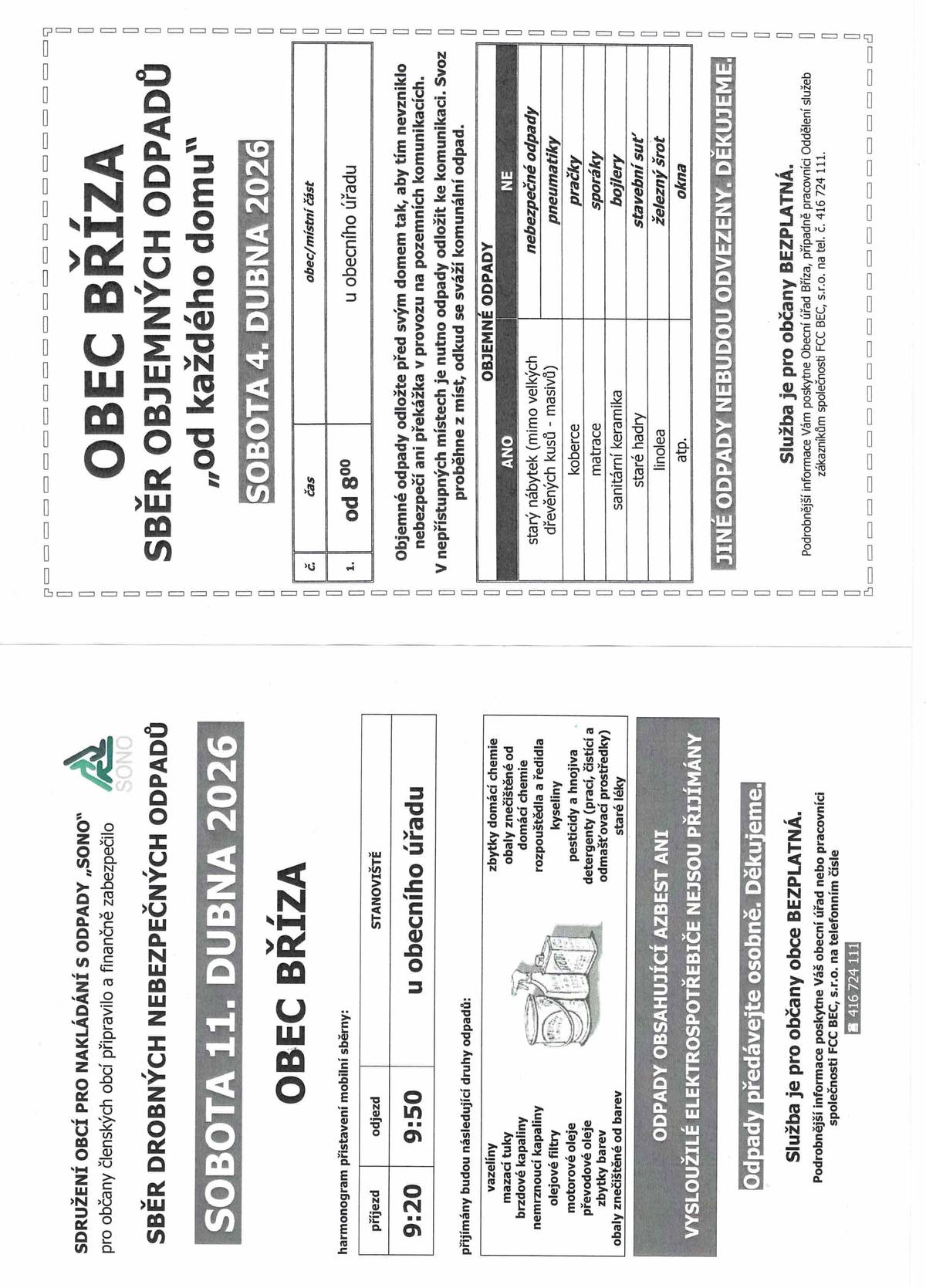 Nebezpečné odpady  - sobota 11.4.2026 od 9.20 do 9.50 u OU. Odpady předávejte osobně.  Objemné odpady - sobota 4.4.2026 od 8 hodin od každého domu. Více informací na letáku.