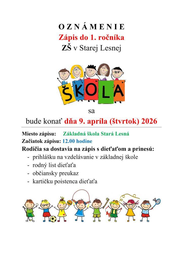 Zápis do 1. ročníka Základnej školy v Starej Lesnej sa uskutoční 9. apríla 2026 o 12.00 hodine. Rodičia sú povinní priniesť potrebné dokumenty vrátane prihlášky, rodného listu a občianskeho preukazu.