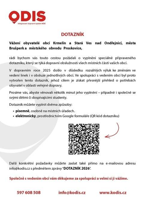 V souvislosti se změnou JŘ platných od 7. 4. 2026 společnost KODIS připravila dotazník, jehož cílem je získat přesnější přehled o potřebách obyvatel v oblasti veřejné dopravy. Prosíme, věnujte několik minut jeho vyplnění. Více informací na: https://www.staraves.cz/aktuality/dotaznik-kodis-k-uprave-verejne-dopravy-oblasti-krmelin-stara-ves-nad-ondrejnici