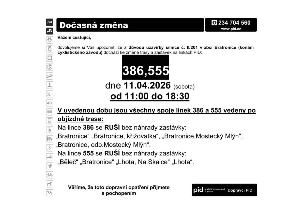 Z důvodu uzavírky silnice č. II/201 v obci Bratronice, která je spojena s konáním cyklistického závodu, dojde k dočasné změně tras a zastávek na linkách PID. Tato změna se uskuteční 11.04.2026 od 11:00 do 18:30, kdy budou spoje linek 386 a 555 vedeny po objízdné trase.
