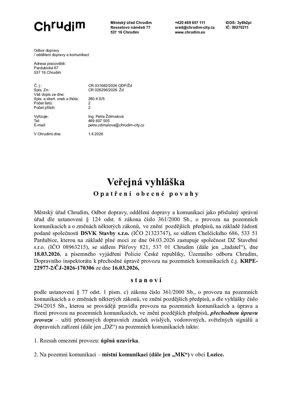 Vážení občané, informujeme o veřejné vyhlášce k provozu v okolí kapličky v době realizace přípojek objektu. Dále informujeme, že v sobotu od 10:00-12:00 (cca) bude chodit Jidáš. S pozdravem BM