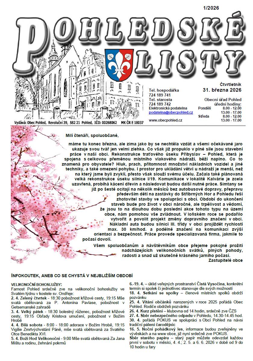 právě vyšly - obdržíte je do svých schránek a dostupné jsou také na www obce: https://www.obecpohled.cz/pohledske-listy/pohledske-listy-12026
