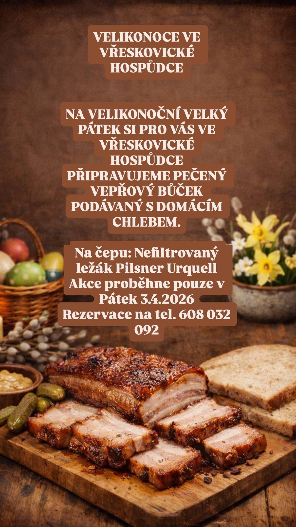 Provozovatelka Vřeskovické hospůdky zve v pátek 3.4.2026 na pečený bůček s domácím chlebem. Na čepu nefiltrovaný ležák.