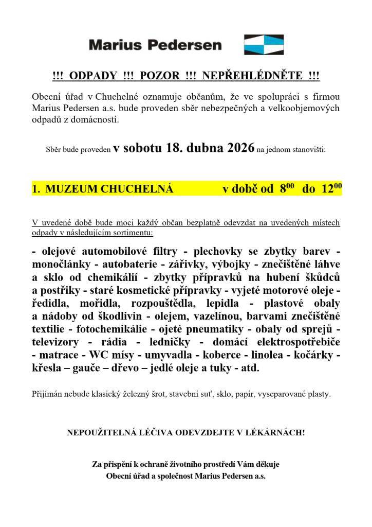Sběr nebezpečných a velkoobjemových odpadů z domácností proběhne za spolupráce s firmou Marius Pedersen a.s. v naší obci v sobotu 18.04.2026 od 08:00 - 12:00 hodin u muzea.