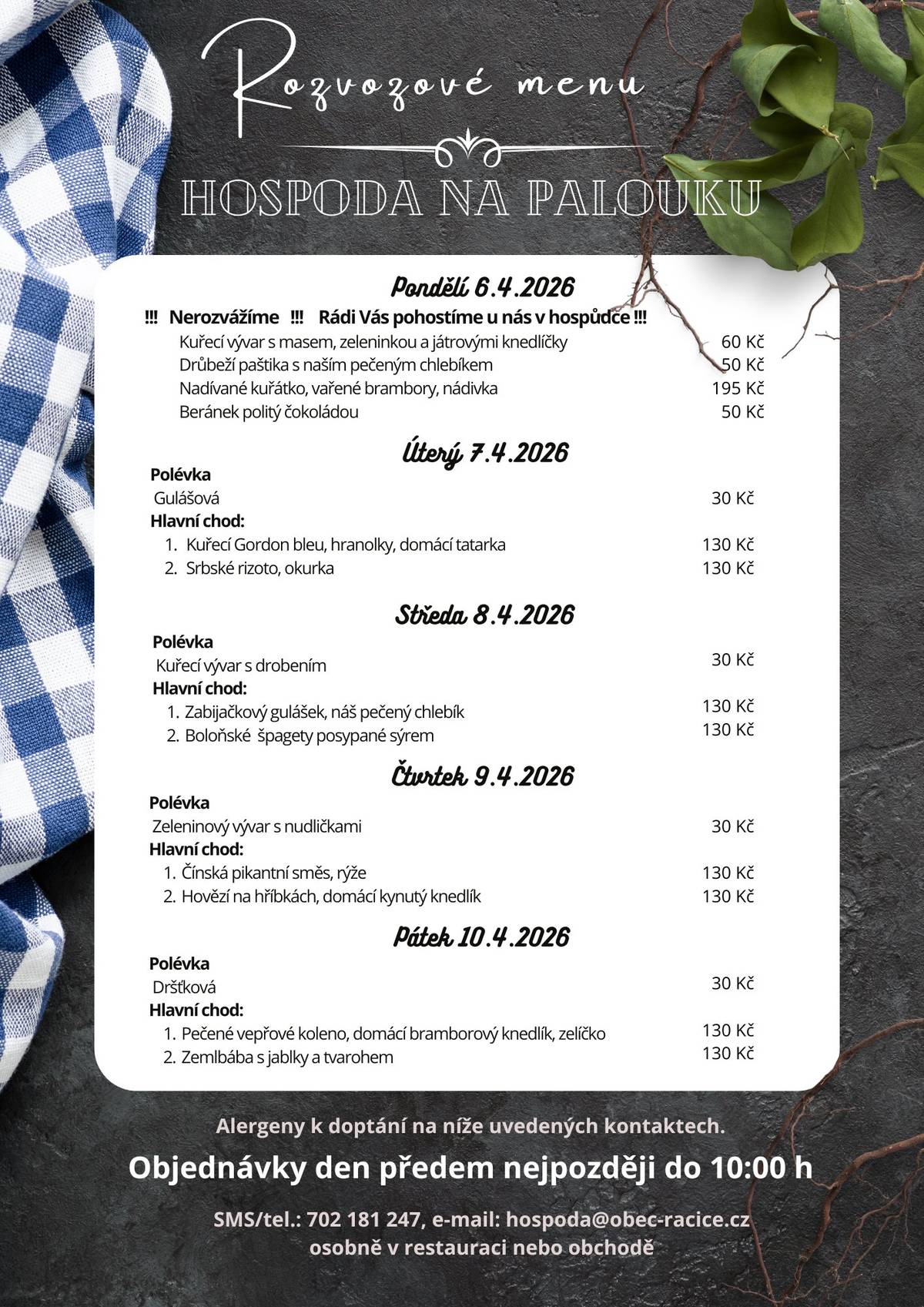 Na Velikonoční pondělí se obědy nerozváží. Zveme Vás na oběd do hospody Na Palouku. Přijďte si dát oběd k nám.