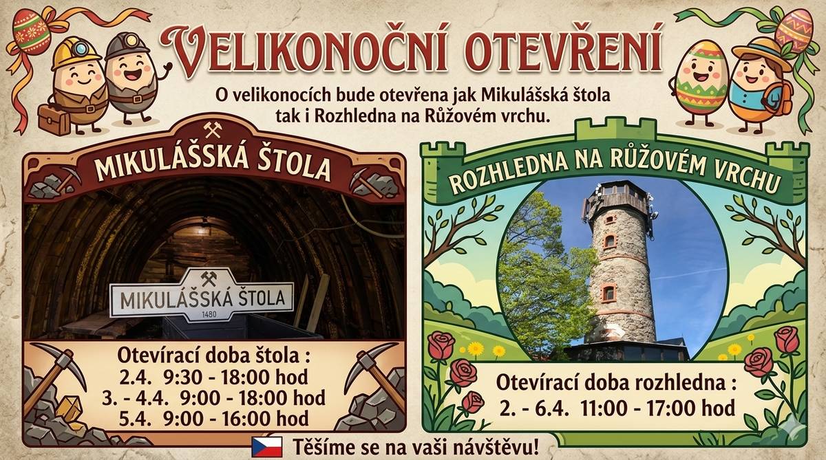 O velikonocích bude otevřena jak Mikukášská štola tak i Rozhedna na Růžovém vrchu. Otevírací doba štola : 2.4. 9:30 -18:00 hod 3.- 4.4. 9:00-18:00 hod  5.4. 9:00 -16:00 hod Otevírací doba rozhledna :  2. - 6.4. 11:00 - 17:00 hod