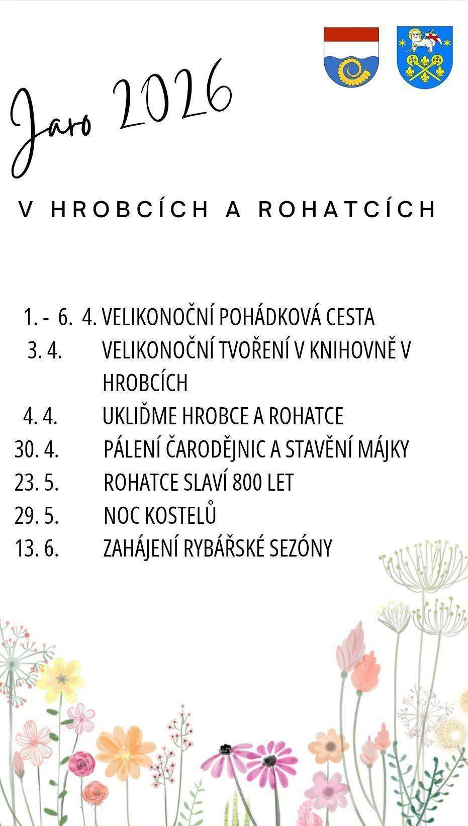 O Velikonocích se nám pohádková cesta v Rohatcích zbarví do velikončních barev. Přijďte kdykoliv od středy do pondělí se svými dětmi plnit úkoly, dozvědět se o velikonočních svátcích a najít svůj poklad. Dále přikládáme program na Jaro 2026 v Hrobcích a Rohatcích. Přejeme vám krásné Velikonoce plné pohody, radosti a zdraví.