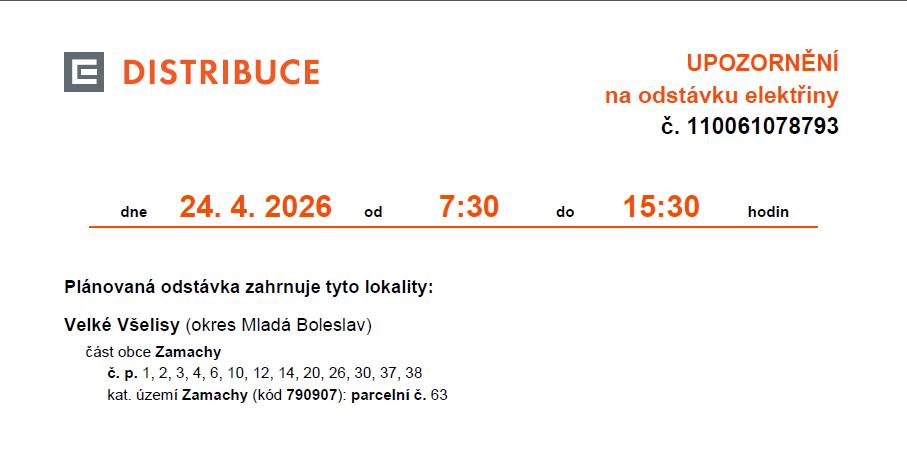 Upozorňujeme na plánovanou odstávku elektřiny 24.4.2026 v čase 7:30-15:30 na území: Velké Všelisy (okres Mladá Boleslav) část obce Zamachy č. p. 1, 2, 3, 4, 6, 10, 12, 14, 20, 26, 30, 37, 38 kat. území Zamachy (kód 790907): parcelní č. 63