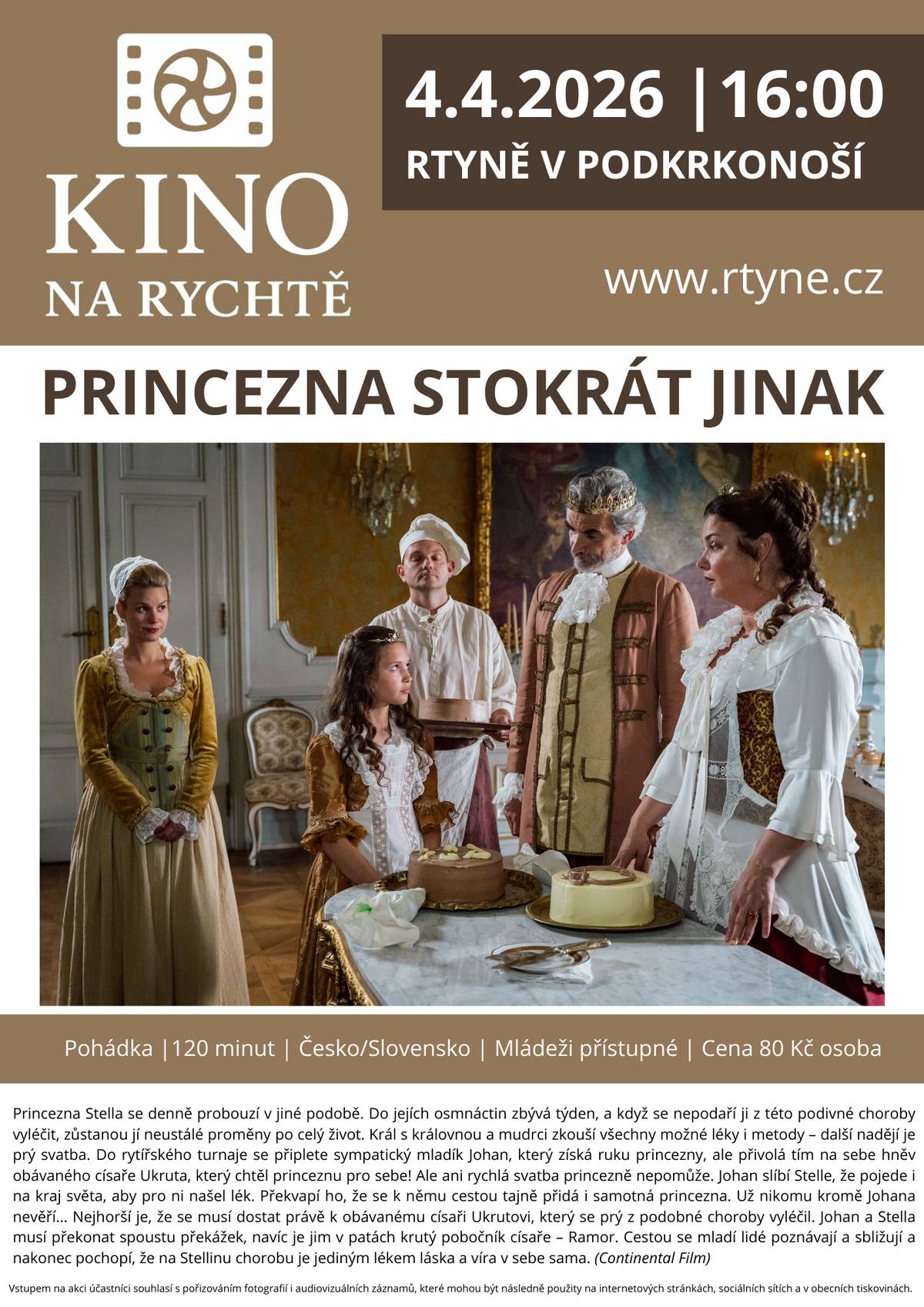 Zveme vás na filmové odpoledne v Kině Na Rychtě. V sobotu 4. dubna 2026 od 16:00 hodin promítneme pohádku Princezna stokrát jinak (2026), která potěší malé i velké diváky. Vstupné činí 80 Kč za osobu. Prodej vstupenek probíhá pouze na místě před začátkem projekce. Promítání filmu je v návaznosti jako kulturní doplněk akce: Hledání velikonočních vajíček. Těšíme se na vaši návštěvu.  O filmu:  Princezna Stella se denně probouzí v jiné podobě. Do jejích osmnáctin zbývá týden, a když se nepodaří ji z této podivné choroby vyléčit, zůstanou jí neustálé proměny po celý život. Král s královnou a mudrci zkouší všechny možné léky i metody – další nadějí je prý svatba. Do rytířského turnaje se připlete sympatický mladík Johan, který získá ruku princezny, ale přivolá tím na sebe hněv obávaného císaře Ukruta, který chtěl princeznu pro sebe! Ale ani rychlá svatba princezně nepomůže. Johan slíbí Stelle, že pojede i na kraj světa, aby pro ni našel lék. Překvapí ho, že se k němu cestou tajně přidá i samotná princezna. Už nikomu kromě Johana nevěří… Nejhorší je, že se musí dostat právě k obávanému císaři Ukrutovi, který se prý z podobné choroby vyléčil. Johan a Stella musí překonat spoustu překážek, navíc je jim v patách krutý pobočník císaře – Ramor. Cestou se mladí lidé poznávají a sbližují a nakonec pochopí, že na Stellinu chorobu je jediným lékem láska a víra v sebe sama. (Continental Film)