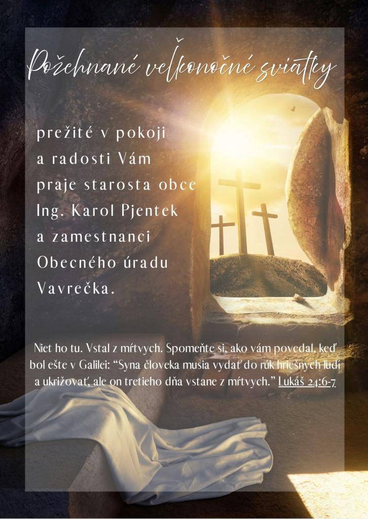 Požehnané a milostiplné veľkonočné sviatky prežité v pokoji a radosti Vám praje   starosta obce Ing. Karol Pjentek a zamestnanci obecného úradu.