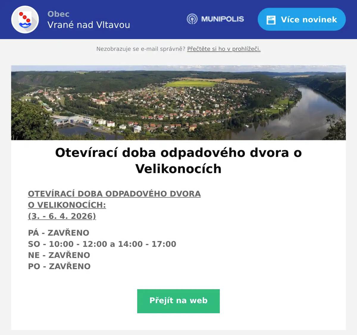OTEVÍRACÍ DOBA ODPADOVÉHO DVORA O VELIKONOCÍCH:(3. - 6. 4. 2026) PÁ - ZAVŘENOSO - 10:00 - 12:00 a 14:00 - 17:00NE - ZAVŘENOPO - ZAVŘENO