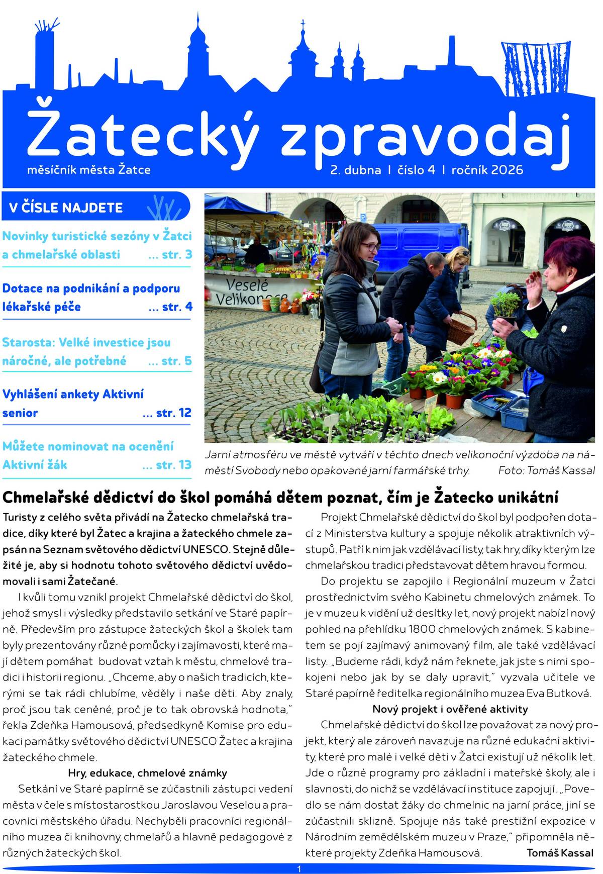 Dubnové číslo Žateckého  zpravodaje v těchto dnech roznášejí pracovníci České pošty do všech domácností ve městě a v jeho místních částech. Zpravodaj si můžete přečíst i v digitální podobě na webu města: Chytrý zpravodaj - Žatec 04/2026