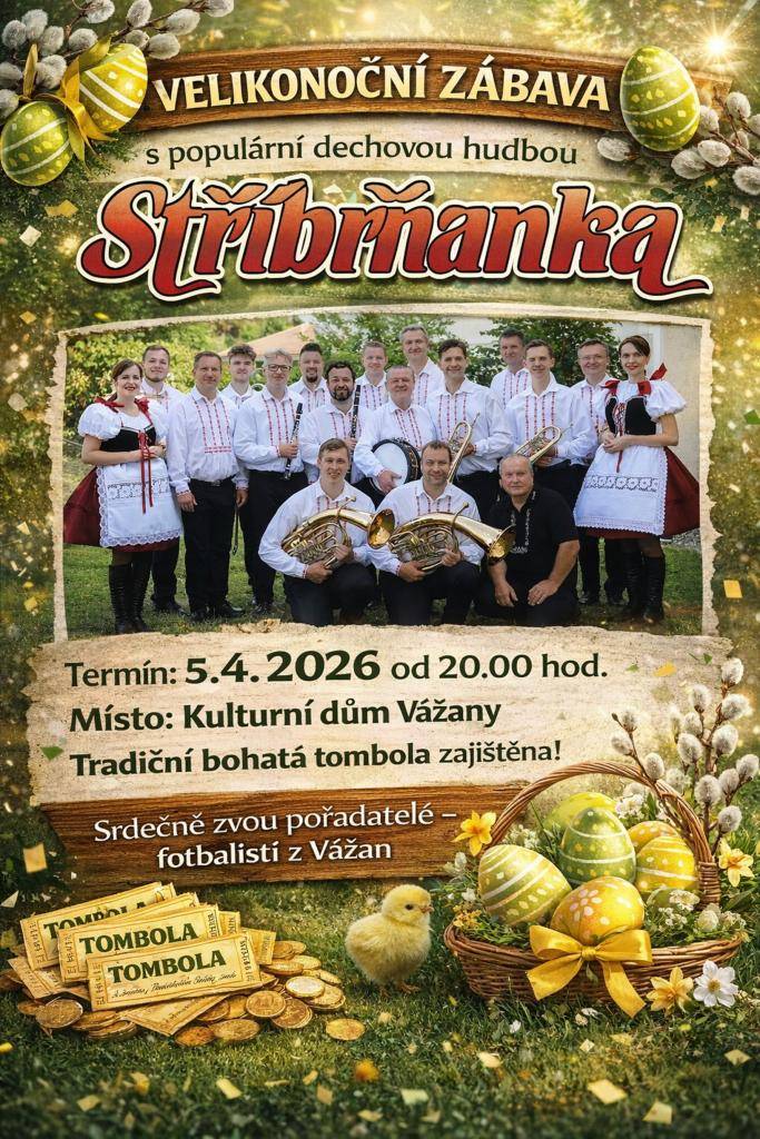 Fotbalisti z Vážan Vás zvou na Velikonoční zábavu, která se uskuteční v neděli 5.4.2026. Začátek je ve 20.00 hodin v sále Kulturního domu ve Vážanech.  K tanci a poslechu bude hrát dechová hudba Stříbrňanka. Bohatá tombola a občerstvení je zajištěno.